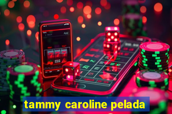 tammy caroline pelada